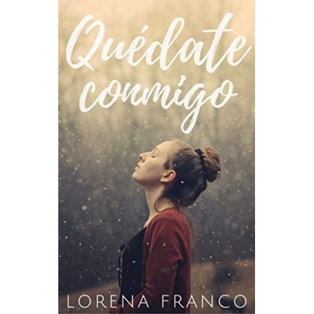 Quédate conmigo Lorena Franco Quédate conmigo Lorena Franco
