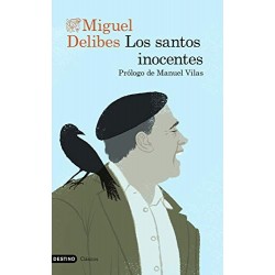 Los santos inocentes: Prólogo de Manuel Vilas Miguel Delibes