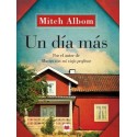 Un día más: Una esperanzadora historia sobre la familia, el perdón y las oportunidades de la vida Mitch Albom