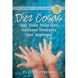 Diez cosas que todo niño con autismo desearía que supieras Ellen Notbohm