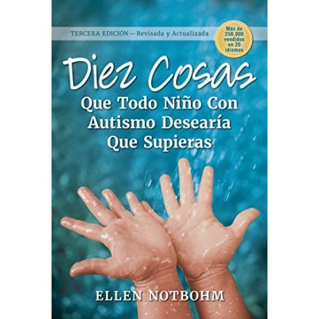 Diez cosas que todo niño con autismo desearía que supieras Ellen Notbohm