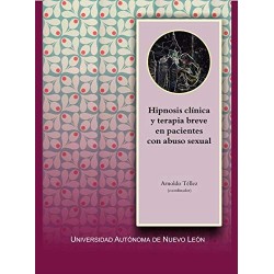 Hipnosis clínica y terapia breve en pacientes con abuso sexual Arnoldo Téllez