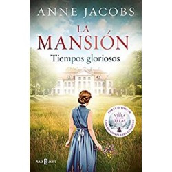 La mansión. Tiempos gloriosos  Anne Jacobs