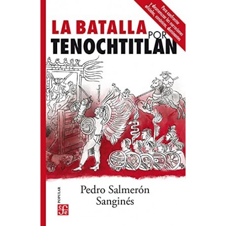 La batalla por Tenochtitlan Pedro Salmerón Sanginés