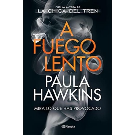 A fuego lento (Edición mexicana) Paula Hawkins A fuego lento (Edición mexicana) Paula Hawkins
