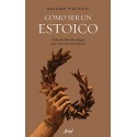 Cómo ser un estoico: Utilizar la filosofía antigua para vivir una vida moderna Massimo Pigliucci