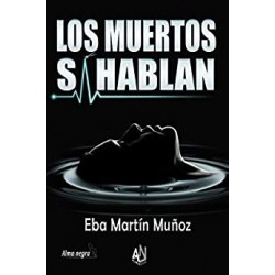 LOS MUERTOS SÍ HABLAN  Eba Martín Muñoz