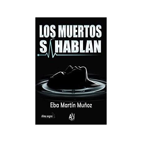 LOS MUERTOS SÍ HABLAN  Eba Martín Muñoz