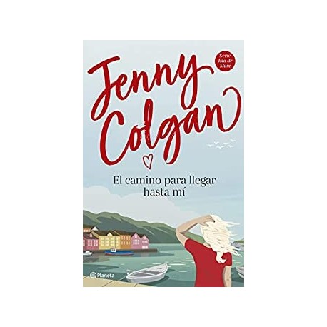 El camino para llegar hasta mí  Jenny Colgan