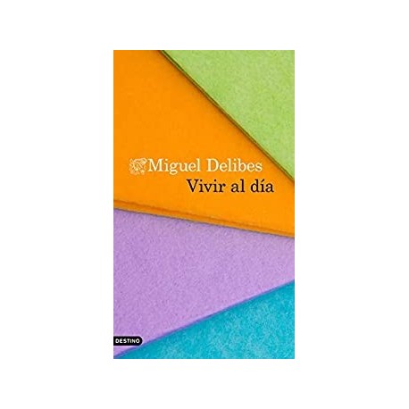 Vivir al día  Miguel Delibes