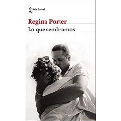 Lo que sembramos   Regina Porter