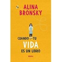 Cuando tu vida es un libro   Alina Bronsky