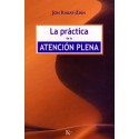 LA PRÁCTICA DE LA ATENCIÓN PLENA Jon Kabat-Zinn