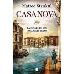 Casanova. La sonata de los corazones rotos   Matteo Strukul