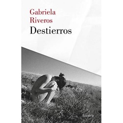 Destierros Gabriela Riveros