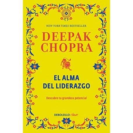 El alma del liderazgo: Descubre tu grandeza potencial Deepak Chopra