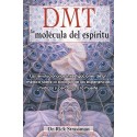 DMT La molécula del espíritu Investigaciones de un médico sobre la biología de las experiencias místicas Rick Strassman