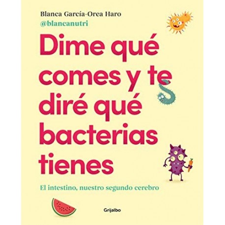 Dime qué comes y te diré qué bacterias tienes Blanca García-Orea Haro