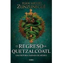 El regreso de Quetzalcóatl: Una historia sagrada de México Juan Miguel Zunzunegui
