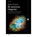 El universo elegante: Supercuerdas, dimensiones ocultas y la búsqueda de una teoría final Brian Greene