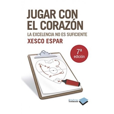 Jugar con el corazón: La excelencia no es suficiente Xesco Espar