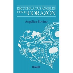 Escucha a tus ángeles con el corazón Angélica Bovino