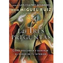 Las tres preguntas: Cómo descubrir y dominar el poder de tu interior Don Miguel Ruiz