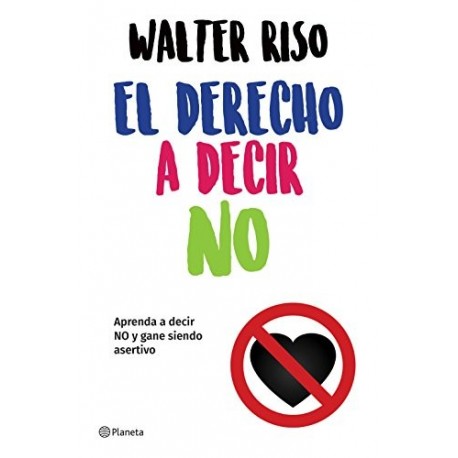 El derecho a decir no (Edición mexicana) Walter Riso