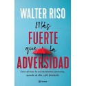 Más fuerte que la adversidad Walter Riso
