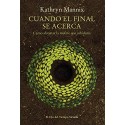 Cuando el final se acerca: Cómo afrontar la muerte con sabiduría Kathryn Manix