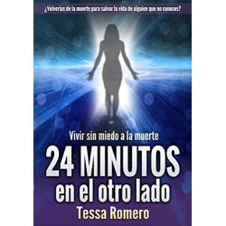 24 minutos en el otro lado: Vivir sin miedo a la muerte Tessa Romero