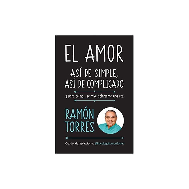 El Amor Así De Simple Así De Complicado Y Para Colmo Solo Se Vive