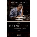 De pastores y predicadores Miguel Núñez