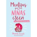 Mentiras que las niñas creen: Y la Verdad Que las Hace Libres Dannah Gresh
