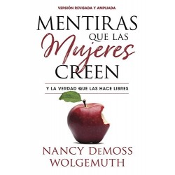 Mentiras que las mujeres creen, edición revisada: Y La Verdad Que Las Hace Libres Nancy Demoss Wolgemuth