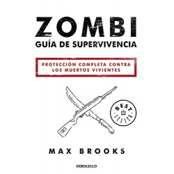 Zombi: Guía de supervivencia: Protección completa contra los muertos vivientes Max Brooks