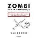 Zombi: Guía de supervivencia: Protección completa contra los muertos vivientes Max Brooks