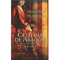 Catalina de Aragón - Reina de Inglaterra Almudena De Arteaga