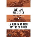 La guerra no tiene rostro de mujer Svetlana Alexievich