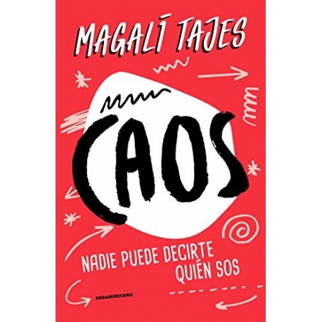Caos: Nadie puede decirte quién sos Magalí Tajes Caos: Nadie puede decirte quién sos Magalí Tajes