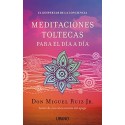 Meditaciones toltecas para el día a día: El despertar de la conciencia Miguel Ruiz