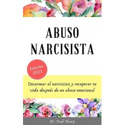 Abuso Narcisista Recuperar Tu Vida Después de un Abuso Emocional Paul Sharp