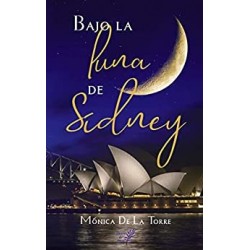 Bajo la luna de Sídney   Mónica de la Torre