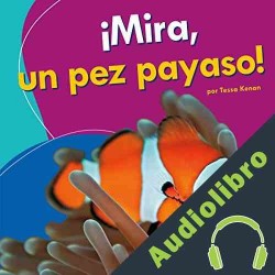 Audiolibro ¡Mira, un pez payaso! Tessa Kenan