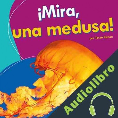 Audiolibro ¡Mira, una medusa! Tessa Kenan