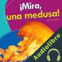 Audiolibro ¡Mira, una medusa! Tessa Kenan