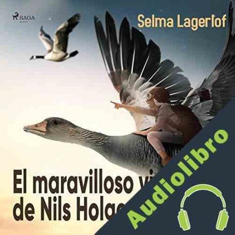 Audiolibro El maravilloso viaje de Nils Holgersson Selma Lagerlöf