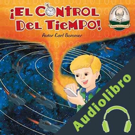 Audiolibro ¡El Control Del Tiempo!: Another Sommer Time Story Spanish Series nº 22 Carl Sommer