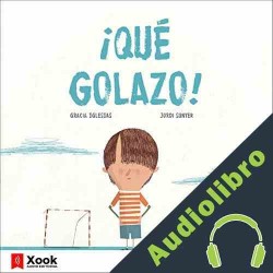 Audiolibro ¡qué Golazo! - What a Goal! Gracia Iglesias