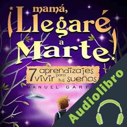 Audiolibro Mamá, ¡Llegaré a Marte! Manuel Garfio